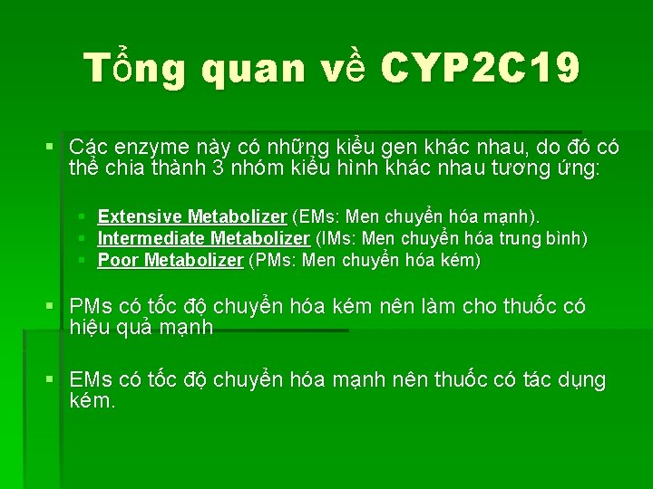 Tổng quan về CYP 2 C 19 § Các enzyme này có những kiểu