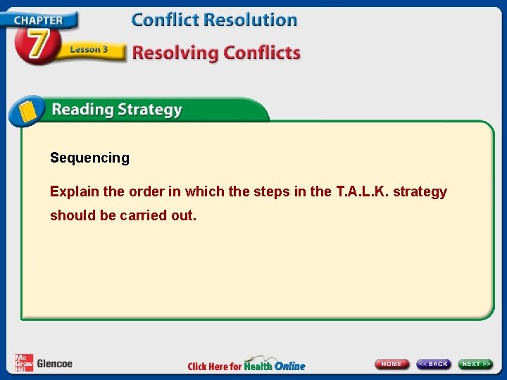 Sequencing Explain the order in which the steps in the T. A. L. K. Sequencing Explain the order in which the steps in the T. A. L. K.