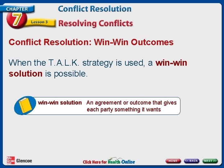 Conflict Resolution: Win-Win Outcomes When the T. A. L. K. strategy is used, a Conflict Resolution: Win-Win Outcomes When the T. A. L. K. strategy is used, a