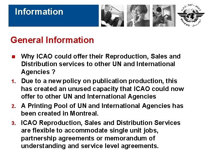 Information General Information Why ICAO could offer their Reproduction, Sales and Distribution services to