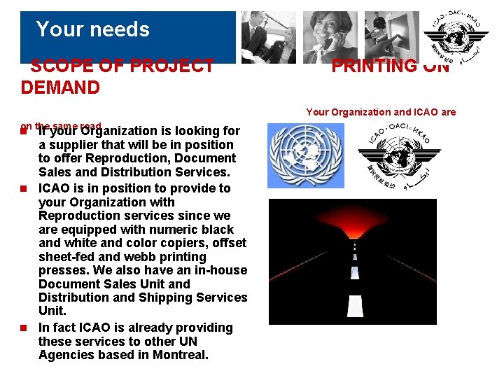 Your needs SCOPE OF PROJECT DEMAND PRINTING ON Your Organization and ICAO are on