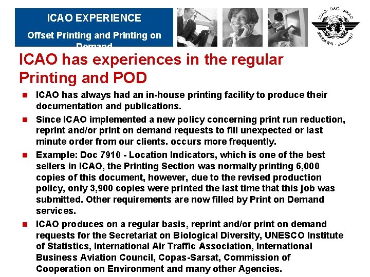 ICAO EXPERIENCE Offset Printing and Printing on Demand ICAO has experiences in the regular