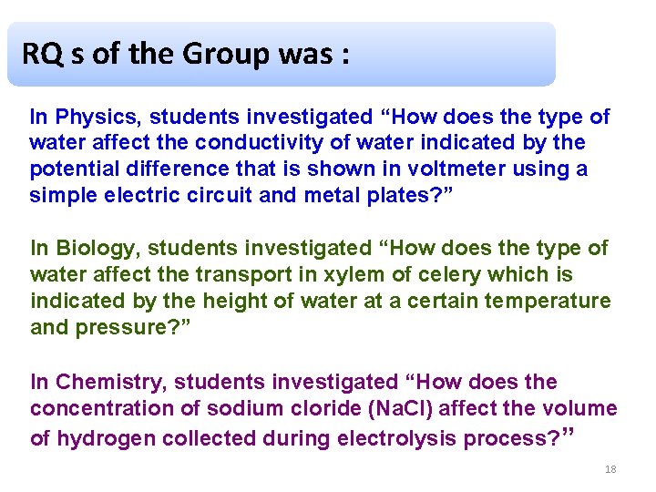 RQ s of the Group was : In Physics, students investigated “How does the