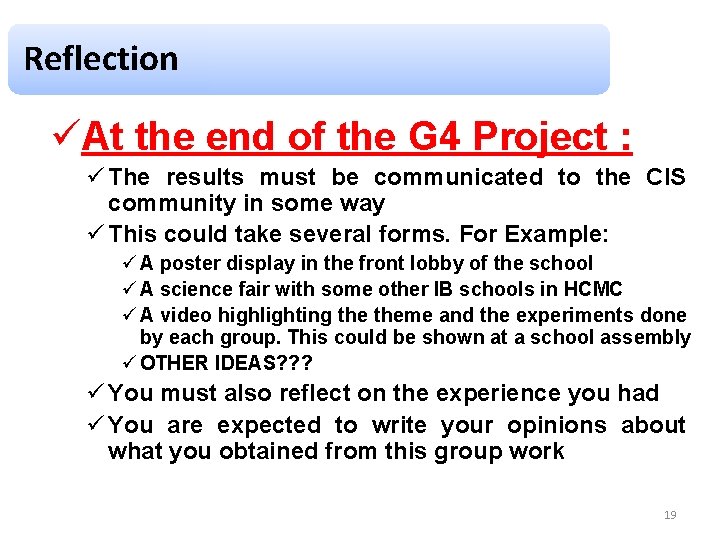 Reflection üAt the end of the G 4 Project : ü The results must