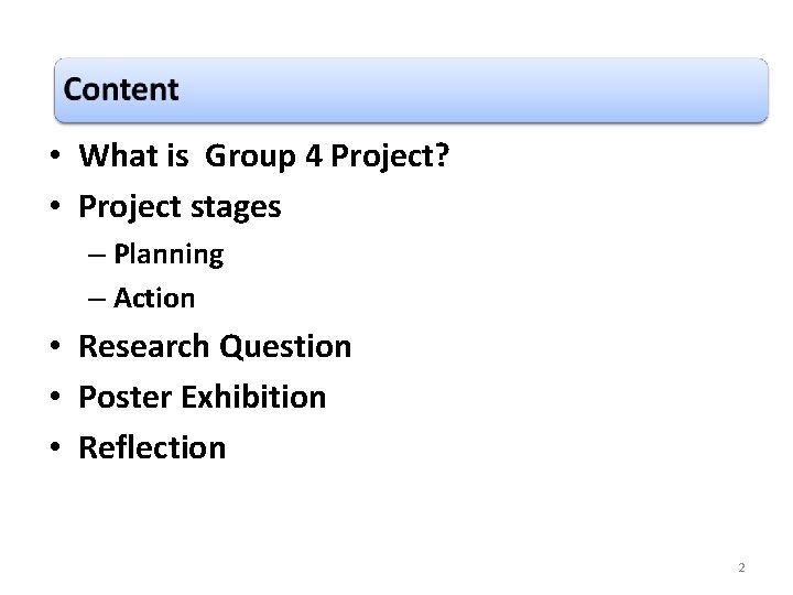 • What is Group 4 Project? • Project stages – Planning – Action