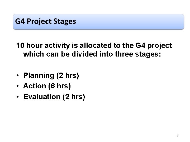 10 hour activity is allocated to the G 4 project which can be divided