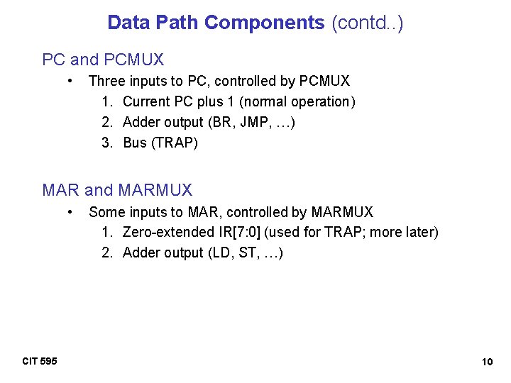 Data Path Components (contd. . ) PC and PCMUX • Three inputs to PC,