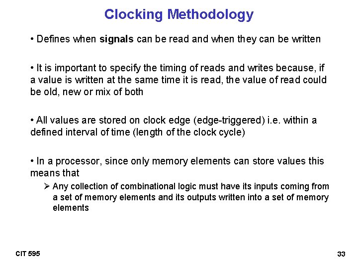 Clocking Methodology • Defines when signals can be read and when they can be