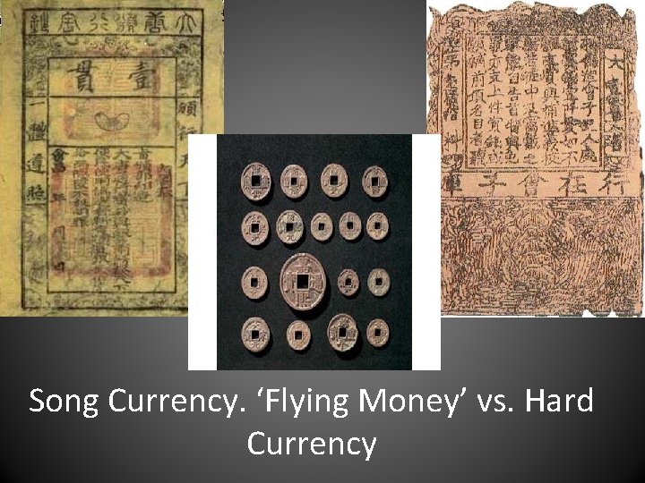 Song Currency. ‘Flying Money’ vs. Hard Currency 