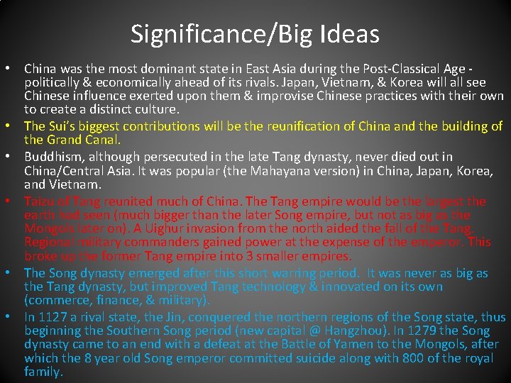 Significance/Big Ideas • China was the most dominant state in East Asia during the