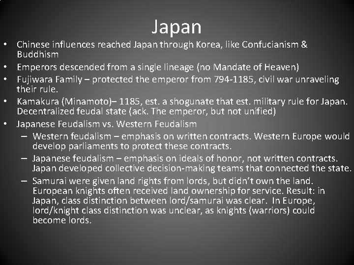 Japan • Chinese influences reached Japan through Korea, like Confucianism & Buddhism • Emperors