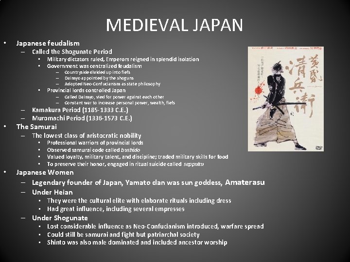 MEDIEVAL JAPAN • Japanese feudalism – Called the Shogunate Period • • Military dictators