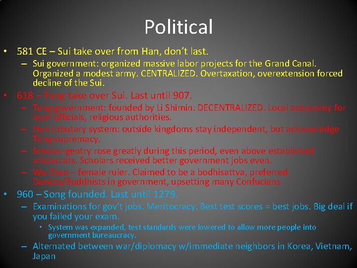 Political • 581 CE – Sui take over from Han, don’t last. – Sui