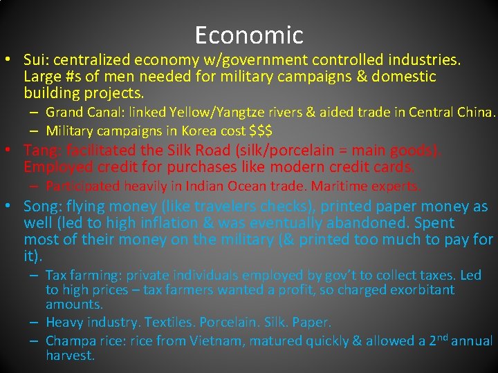 Economic • Sui: centralized economy w/government controlled industries. Large #s of men needed for
