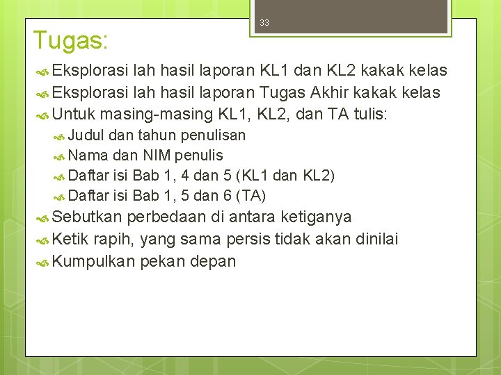 Tugas: 33 Eksplorasi lah hasil laporan KL 1 dan KL 2 kakak kelas Eksplorasi