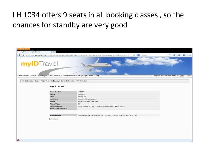 LH 1034 offers 9 seats in all booking classes , so the chances for