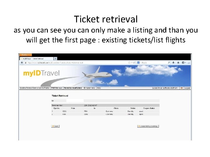 Ticket retrieval as you can see you can only make a listing and than