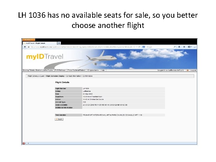 LH 1036 has no available seats for sale, so you better choose another flight