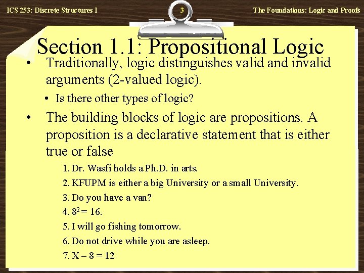 ICS 253: Discrete Structures I • 3 The Foundations: Logic and Proofs Section 1.