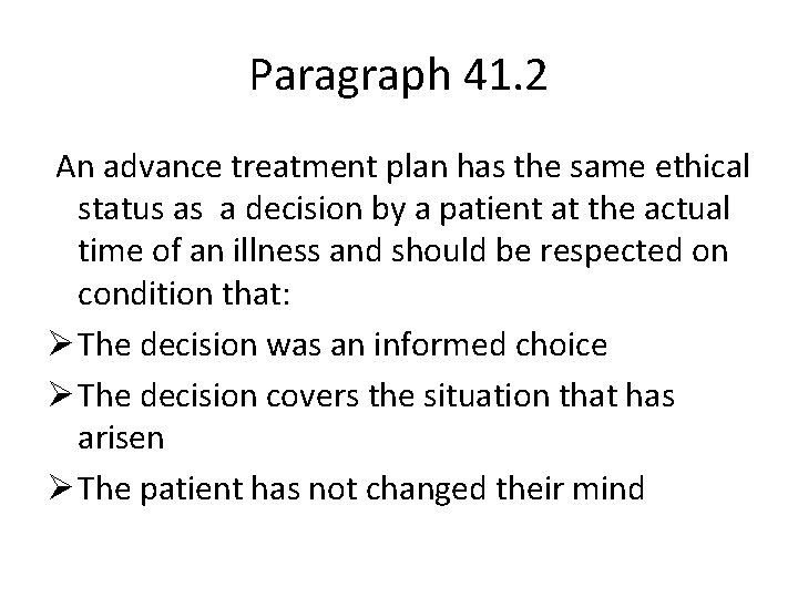 Paragraph 41. 2 An advance treatment plan has the same ethical status as a