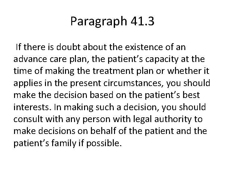 Paragraph 41. 3 If there is doubt about the existence of an advance care