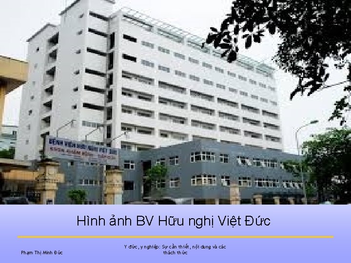 Hình ảnh BV Hữu nghị Việt Đức Phạm Thị Minh Đức Y đức, y