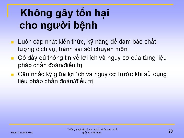 Không gây tổn hại cho người bệnh n n n Luôn cập nhật kiến