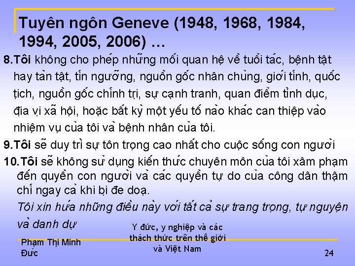 Tuyên ngôn Geneve (1948, 1968, 1984, 1994, 2005, 2006) … 8. Tôi không cho