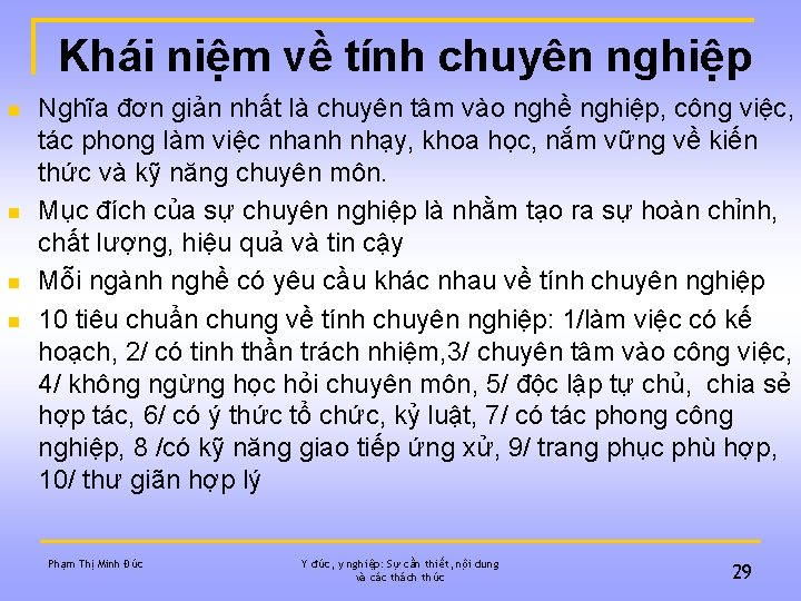 Khái niệm về tính chuyên nghiệp n n Nghĩa đơn giản nhất là chuyên