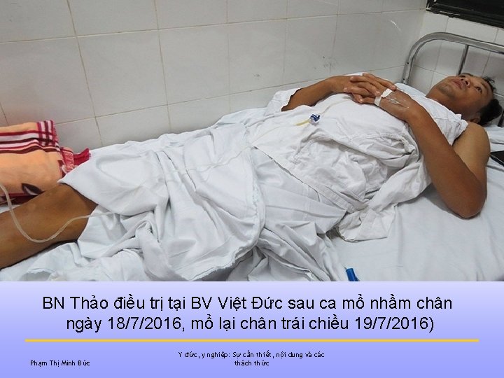 BN Thảo điều trị tại BV Việt Đức sau ca mổ nhầm chân ngày