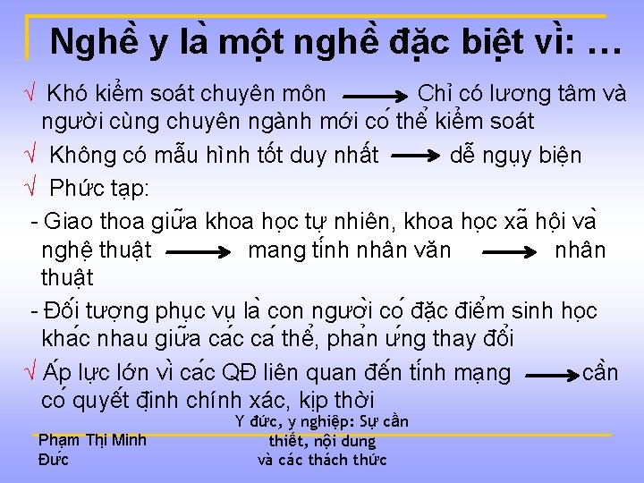 Nghê y la mô t nghê đă c biê t vi : … √