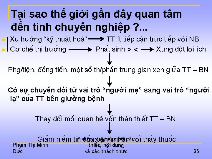 Tại sao thế giới gần đây quan tâm đến tính chuyên nghiệp ? .