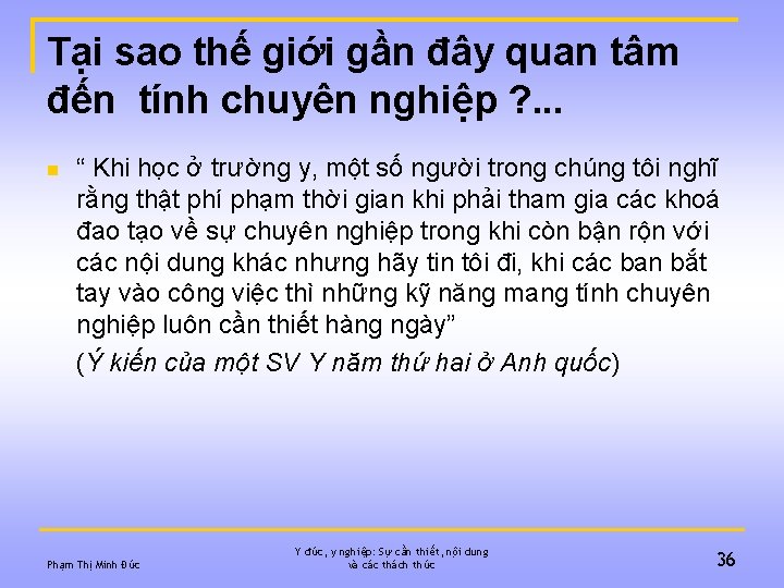 Tại sao thế giới gần đây quan tâm đến tính chuyên nghiệp ? .