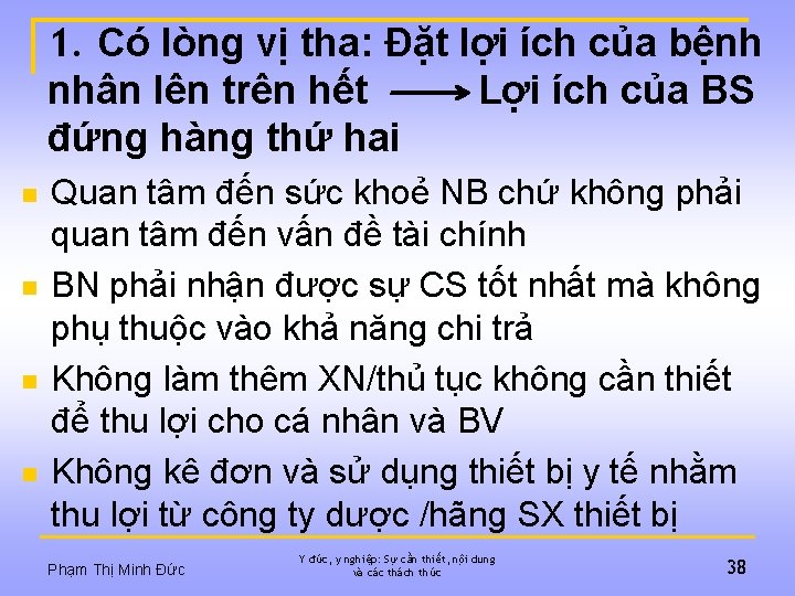 1. Có lòng vị tha: Đặt lợi ích của bệnh nhân lên trên hết