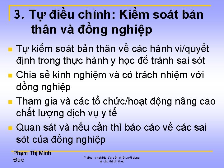 3. Tự điều chỉnh: Kiểm soát bản thân và đồng nghiệp n n Tự
