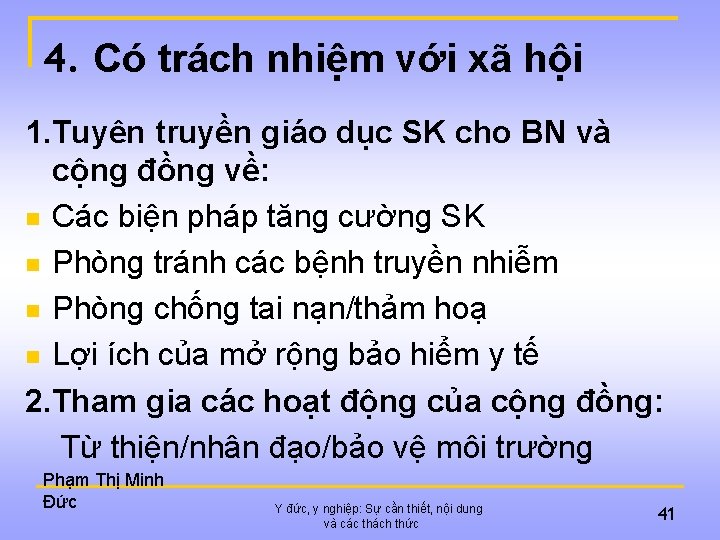 4. Có trách nhiệm với xã hội 1. Tuyên truyền giáo dục SK cho