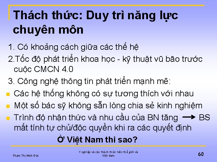 Thách thức: Duy trì năng lực chuyên môn 1. Có khoảng cách giữa các