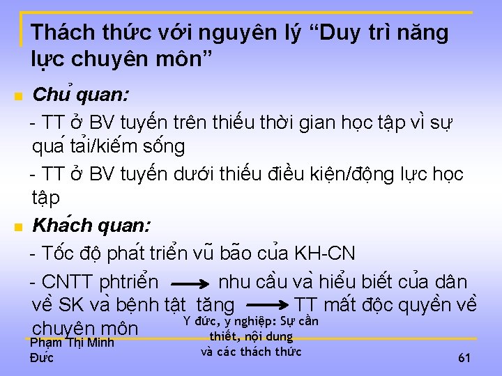 Thách thức với nguyên lý “Duy trì năng lực chuyên môn” n n Chu