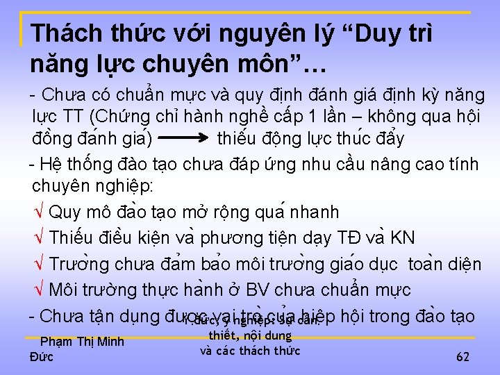 Thách thức với nguyên lý “Duy trì năng lực chuyên môn”… - Chưa có