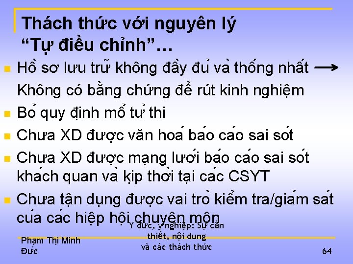 Thách thức với nguyên lý “Tự điều chỉnh”… n n n Hô sơ lưu