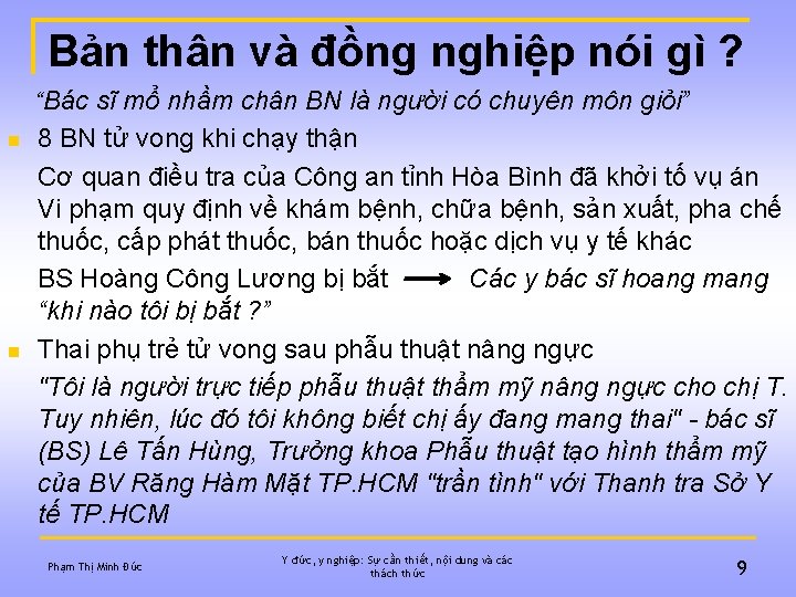 Bản thân và đồng nghiệp nói gì ? “Bác sĩ mổ nhầm chân BN