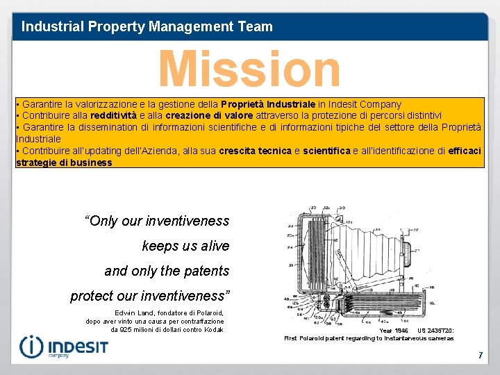 Industrial Property Management Team Mission • Garantire la valorizzazione e la gestione della Proprietà