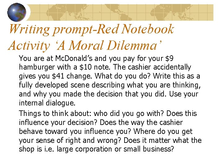 Writing prompt-Red Notebook Activity ‘A Moral Dilemma’ You are at Mc. Donald’s and you