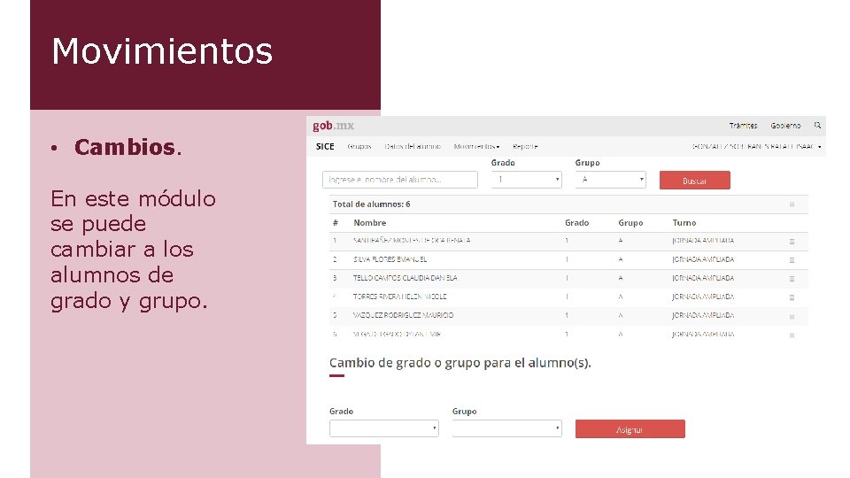 Movimientos • Cambios. En este módulo se puede cambiar a los alumnos de grado Movimientos • Cambios. En este módulo se puede cambiar a los alumnos de grado