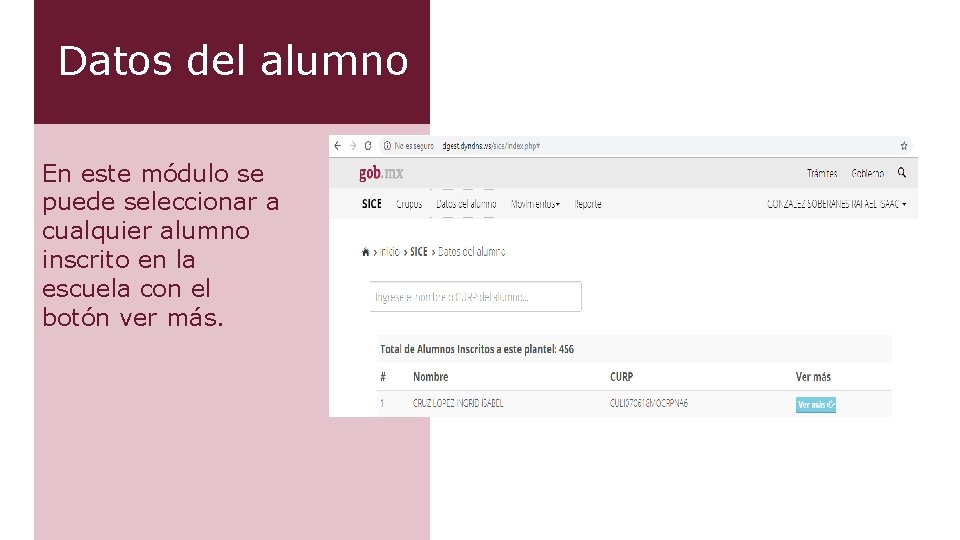 Datos del alumno En este módulo se puede seleccionar a cualquier alumno inscrito en Datos del alumno En este módulo se puede seleccionar a cualquier alumno inscrito en