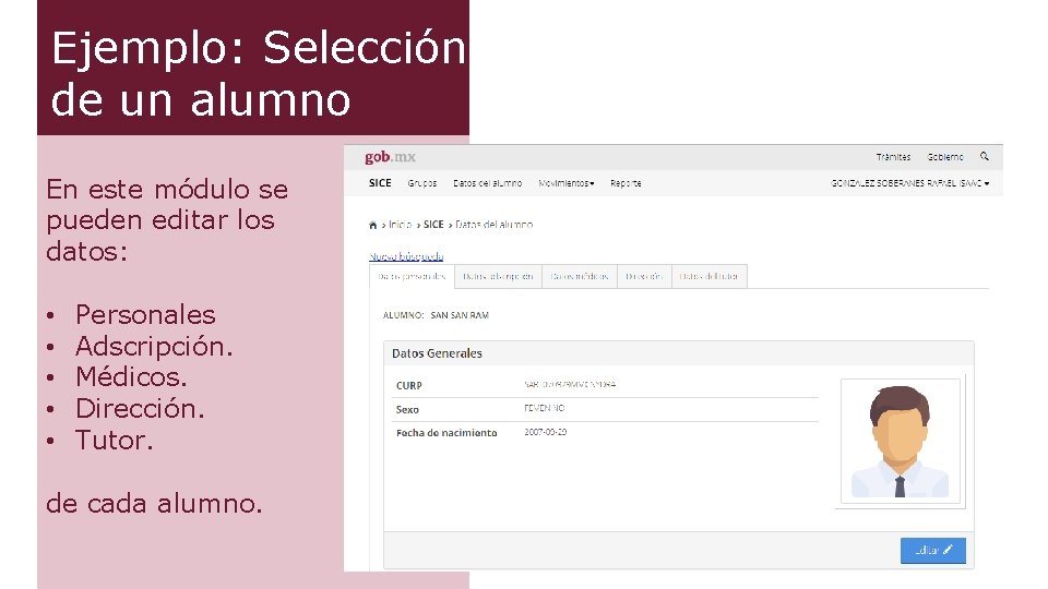 Ejemplo: Selección de un alumno En este módulo se pueden editar los datos: • Ejemplo: Selección de un alumno En este módulo se pueden editar los datos: •