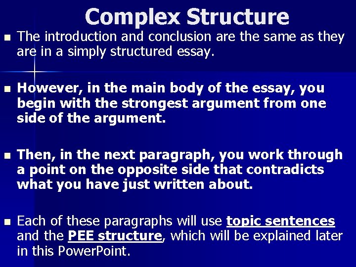 Complex Structure n The introduction and conclusion are the same as they are in