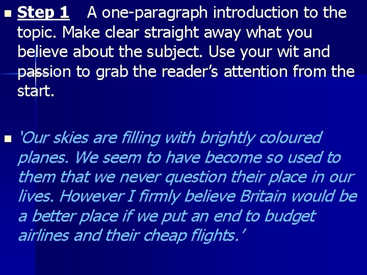 n n Step 1 A one-paragraph introduction to the topic. Make clear straight away