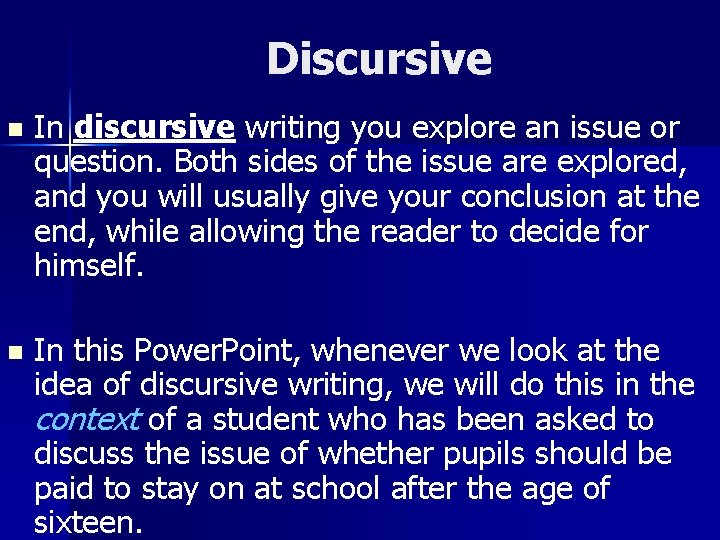 Discursive n In discursive writing you explore an issue or question. Both sides of