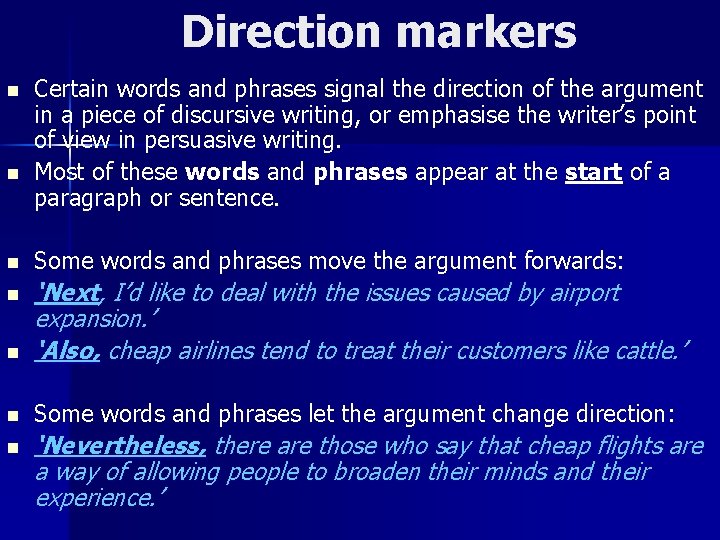 Direction markers n n n Certain words and phrases signal the direction of the